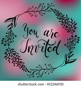 You are invited to the party. Invitation card. Vector isolated hand drawn hand lettering. Printable cute wedding card template. Modern brush pen calligraphy. Floral botanical wreath, berries, flowers.