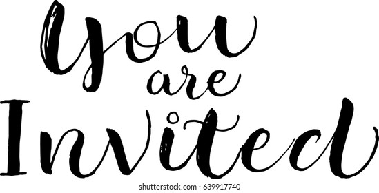 you are invited postcard. Hand drawn positive background. Ink illustration. Modern brush calligraphy. Isolated on white background.