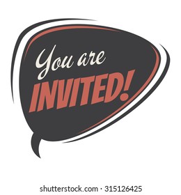 you are invited retro speech bubble