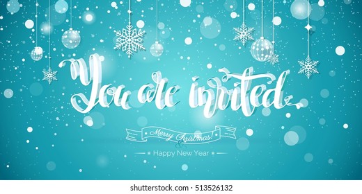 You are invited Text Design.Happy holidays illustration. You are invited to christmas party banner with snowflakes, christmas decorations on sparkling background. Greeting card. Vector illustration.