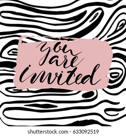 You are invited text.Card with calligraphy. Unique lettering made by hand.