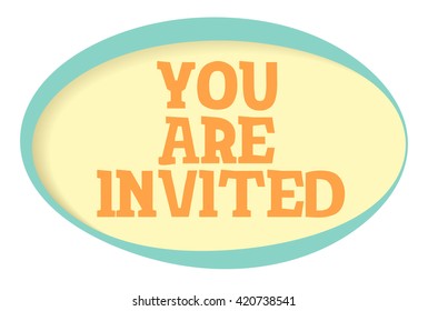 You are invited vector sticker. Volume frame with shadow. Speech bubble in retro style.
