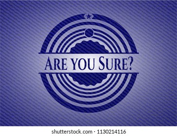 Are you Sure? jean background