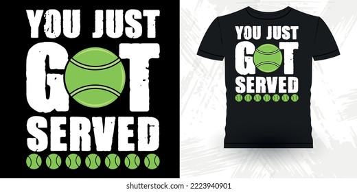 You Just Got Served Funny Tennis Players Retro Vintage Tennis T-shirt Design