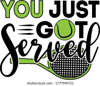 You just got served quote. Tennis ball vector