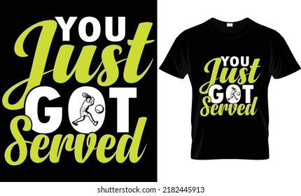 you just got served tennis t-shirt design