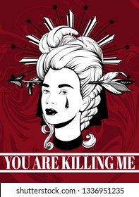 You are killing me. Vector hand drawn illustration of pretty woman isolated. Creative tattoo artwork. Template for card, poster. banner, print for t-shirt, pin, badge, patch.