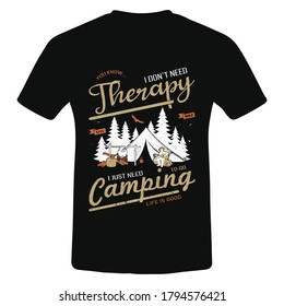 you know i don't need therapy i just need to go camping t shirt design
