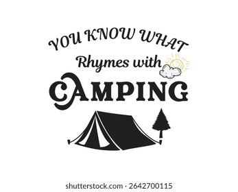 You know what rhymes with camping Minimalist camping icon vector
