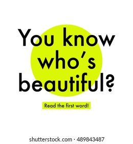 You Know Who's beautiful? Read The First Word (Motivational Quote Vector Poster Concept Design)