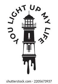 You light up my life, Lighthouse, Lighthouse silhouette, Nautical design, Sea