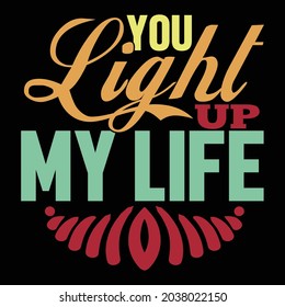 you light up my life, still life, heart hand drawn lettering design, light life quotes design vector illustration