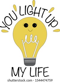 You light up my life vector. Light bulb illustration. 