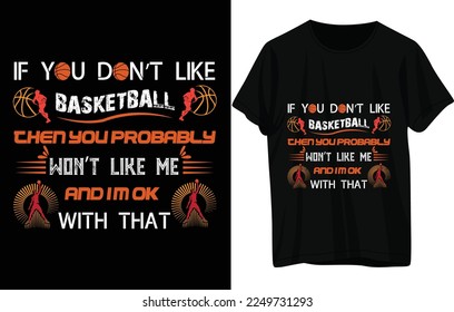 IF YOU DON’T LIKE BASKETBALL THEN YOU PROBABLY WON’T LIKE ME AND I’M OK WITH THAT