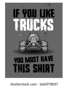 If You Like Trucks, You Must Have This Shirt. RC Hobbies Poster T-shirt Design. Vector Illustration