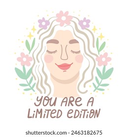 You are a limited edition, motivation handritten letterin poster. Positive emotion, girl face with wreath of flowers