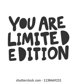 You are limited edition. Sticker for social media content. Vector hand drawn illustration design. Bubble pop art comic style poster, t shirt print, post card, video blog cover