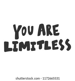 You are limitless. Sticker for social media content. Vector hand drawn illustration design. Bubble pop art comic style poster, t shirt print, post card, video blog cover