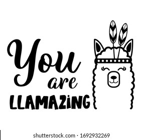 You are llamazing llama quote. Abstract drawing with text isolated on white backdrop. Llama motivational and inspirational vector poster. Monochrome inscription. You are amazing quote with llama.