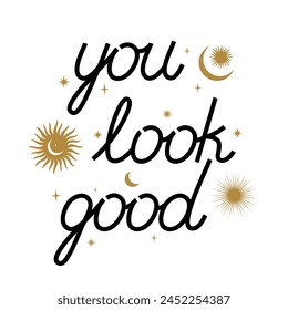 Te ves bien texto de letras con luna dorada, estrella y sol en un fondo. Vector frase con Elementos celestiales.