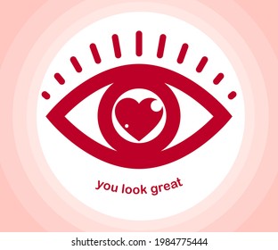 You look great concept cheerful greeting vector design element, compliment stylish retro design created with heart and eye, creative icon or logo, dating valentine day theme.