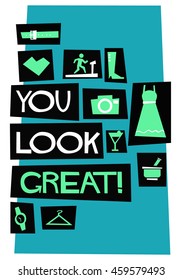 You look great! (Flat Style Vector Illustration Fashion Quote Poster Design)