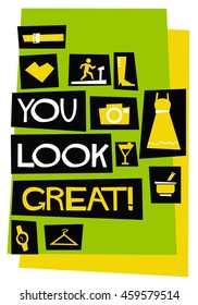 You look great! (Flat Style Vector Illustration Fashion Quote Poster Design)