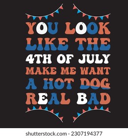 You look like the 4th of July make me want a hot dog real bad