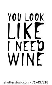 You Look Like Need Wine Creative Stock Vector (Royalty Free) 717437218 ...