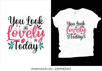 You look lovely today T-shirt vector art, Makeup T-shirt design.