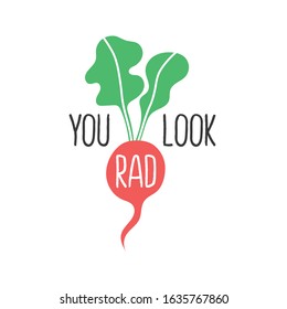 You look rad radish pun slogan illustration