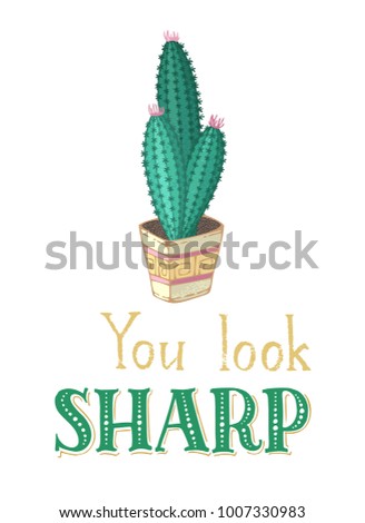 You look sharp card. Prickly cactus with flower in pot isolated on white background made in vector. Good for greeting cards, posters, etc. 
