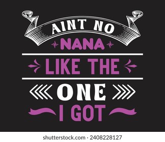 Are you looking for aint no nana like the?