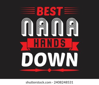 Are you looking for best nana hands down? svg