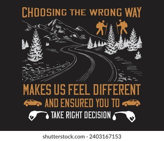 Are you looking for a Choosing the wrong way makes us feel
