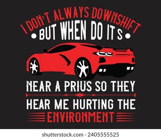 Are you looking for a I don't always downshift?