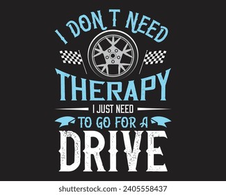 Are you looking for a I don't need therapy I just need to go for a drive?