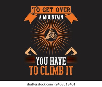 Are you looking for a To get over mountain?