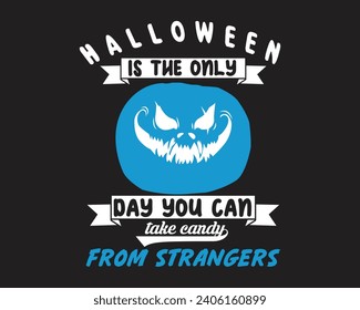Are you looking for Halloween is the only day?