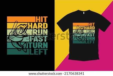 Are you looking Hit hard run fast turn left T-Shirt High Quality is a Unique Design vector.