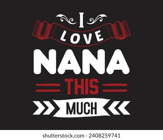 Are you looking for i love nana this much?