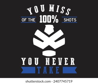 Are you looking for You miss 100% of the?