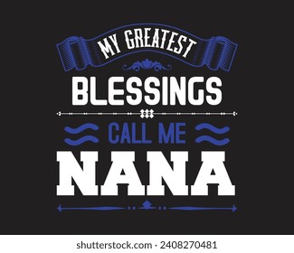 Are you looking for my greatest blessings call me nana?