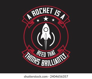 Are you looking for a A rocket is a reed that thinks brilliantly?