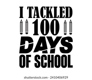 Are you looking for i tackled 100 days of school?