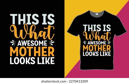 Sie sehen " so sieht toll Mutter aus" T-Shirt .Dies ist der richtige Weg. dieses Design von hoher Qualität und einzigartigem Design für Ihre Marke. Sie können es gerne nehmen.