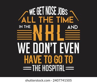 Are you looking for We get nose jobs all the time?