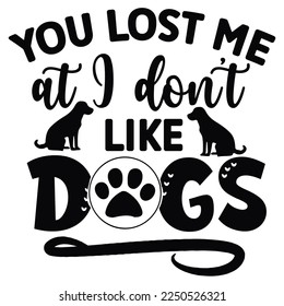 You Lost Me At I Don't Like Dogs