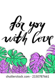 For You With Love card design with monstera leaf.