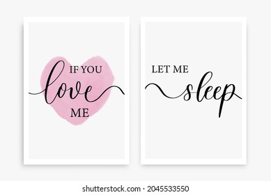 If you love me Let me sleep. Modern calligraphy inscription poster. Wall art decor